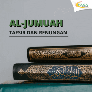 SURAT AL-JUMUAH: RENUNGAN DAN TAFSIR