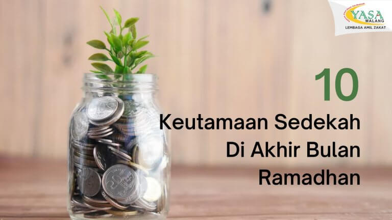 10 Keutamaan Sedekah di Akhir Ramadhan