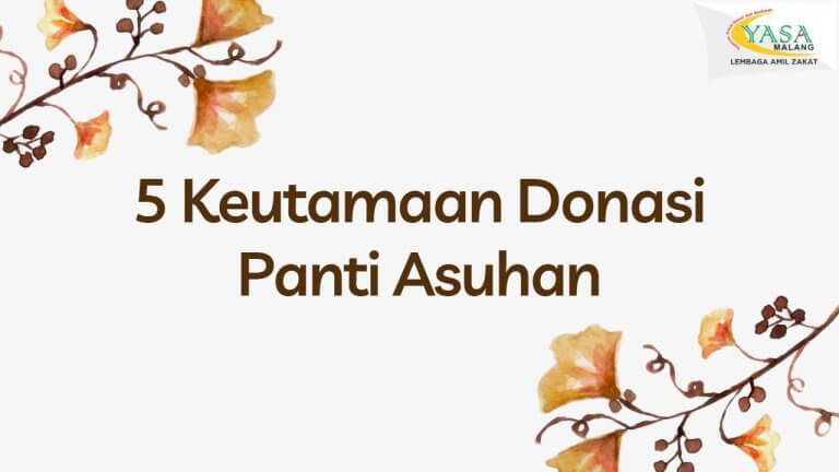 5 Keutamaan Donasi Panti Asuhan