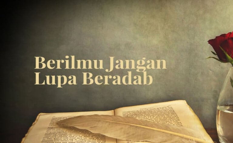 berilmu jangan lupa beradab
